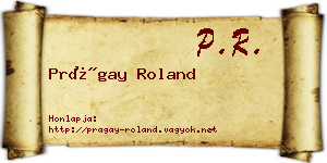 Prágay Roland névjegykártya